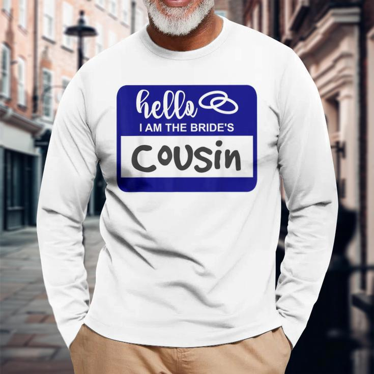 Hello I Am The Brides Cousin Wedding Name Badge Long Sleeve T-Shirt Gifts for Old Men