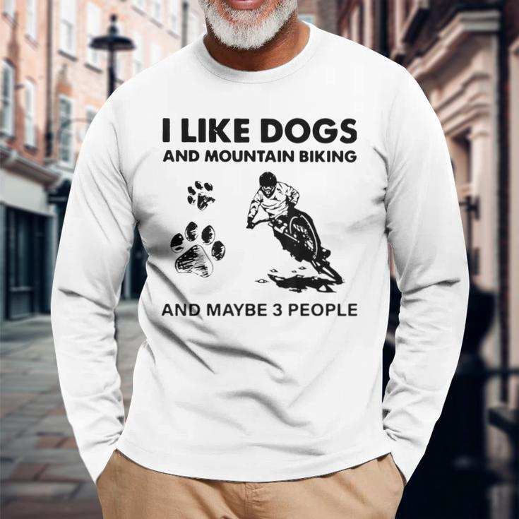 I Like Dogs And Mountain Biking And Maybe 3 People V2 Men Women Long Sleeve T-shirt Graphic Print Unisex Gifts for Old Men