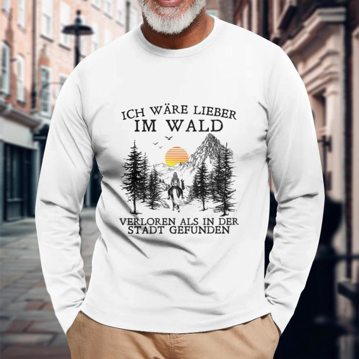 Ich Wäre Lieber Im Wald Verloren Als In Der Stadt Gefunden Long Sleeve T-Shirt Geschenke für alte Männer
