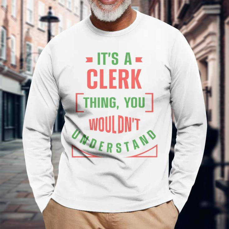 Its A Clerk Thing You Wouldnt Understand Banker Finance Long Sleeve T-Shirt Gifts for Old Men