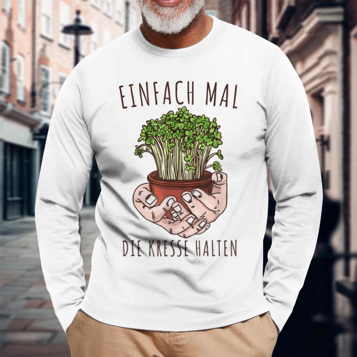 Lustiges Einfach Mal Die Kresse Halten Garten Gärtner Blumen Langarmshirts Geschenke für alte Männer