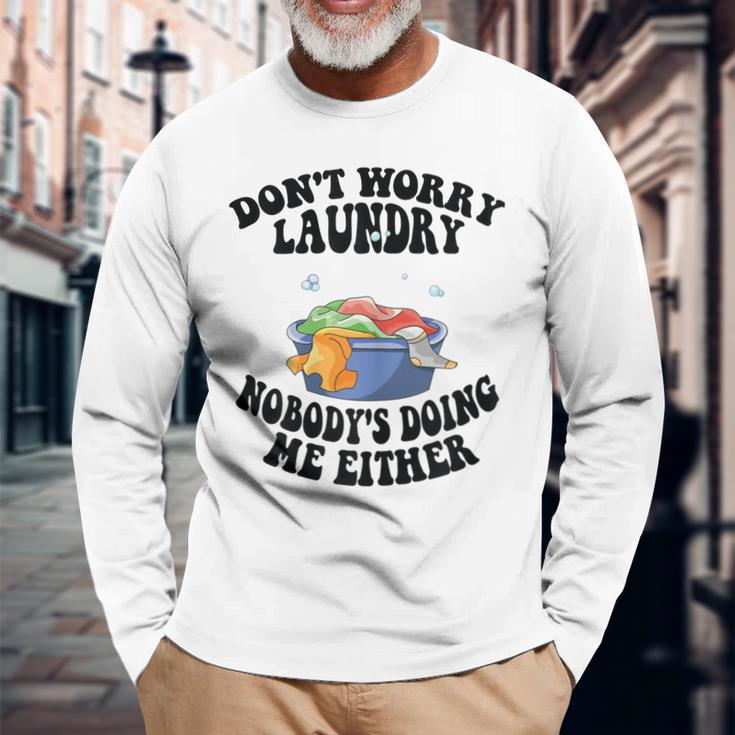 Mom Life Dont Worry Laundry Nobodys Doing Me Either Long Sleeve T-Shirt Gifts for Old Men