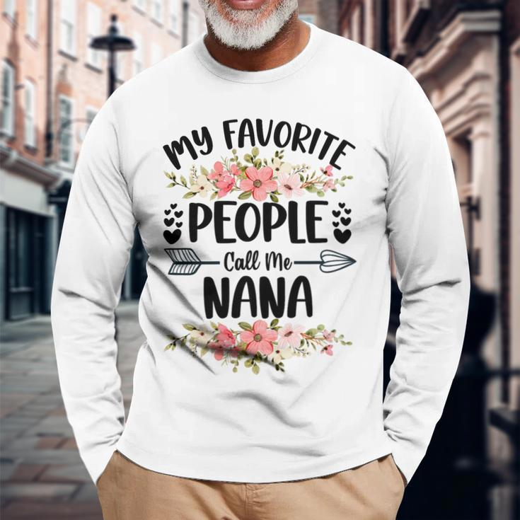 Mother My Favorite People Call Me Nana Mom Long Sleeve T-Shirt Gifts for Old Men