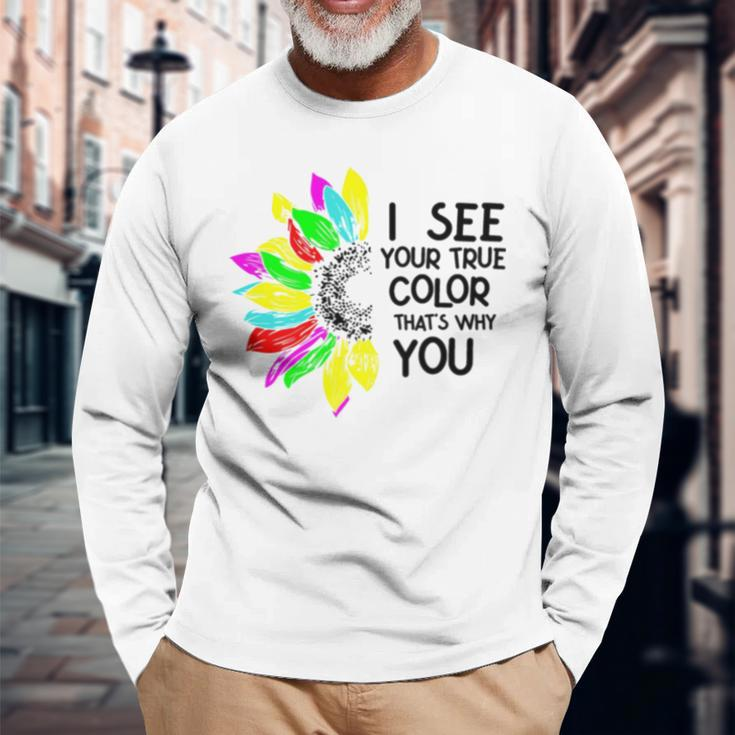 I See Your True Colors And That’S Why I Love You V2 Long Sleeve T-Shirt Gifts for Old Men