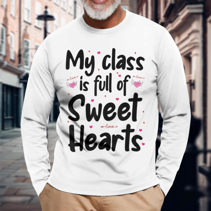 Valentines Day My Class Full Of Sweethearts Teacher V3 Long Sleeve T-Shirt Gifts for Old Men