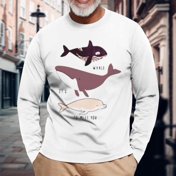 Whale It’S To Meet You Long Sleeve T-Shirt Gifts for Old Men