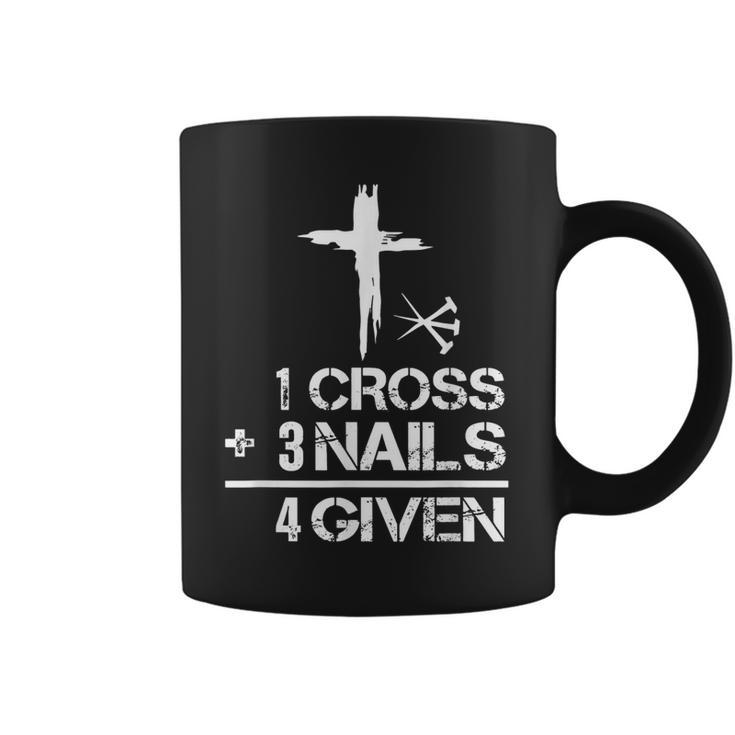 1 Cross Plus 3 Nails Equal 4 Given Christian Faith Cross  Coffee Mug
