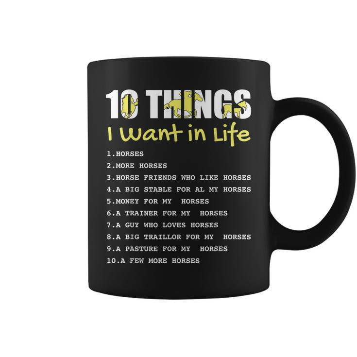 10 Things I Want In Life Horse Funny Horse Gift For Girls  Coffee Mug