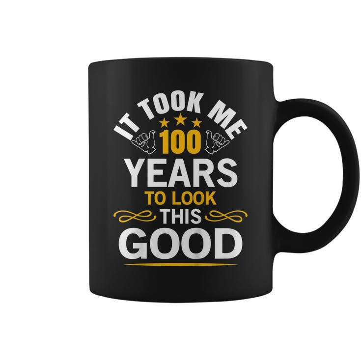 100Th Birthday Shirt Took Me 100 Years Old Birthday Gift Tee Coffee Mug