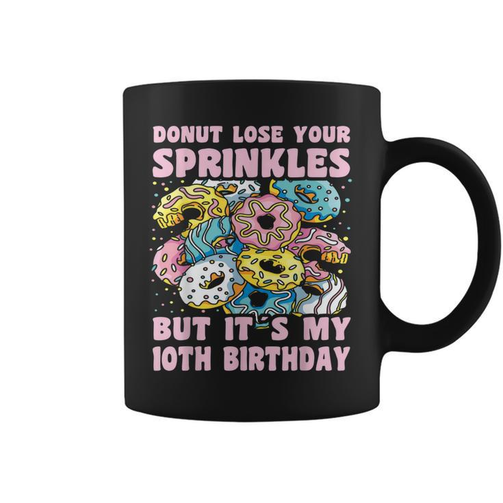 10Th Birthday 10 Year Old Donut Lose Sprinkles 10Th Birthday  Coffee Mug