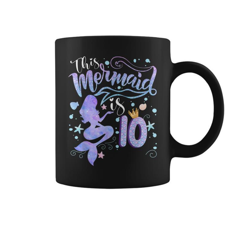 10Th Birthday Gift This Mermaid Is 10 Girl Gift 10 Year Old Coffee Mug
