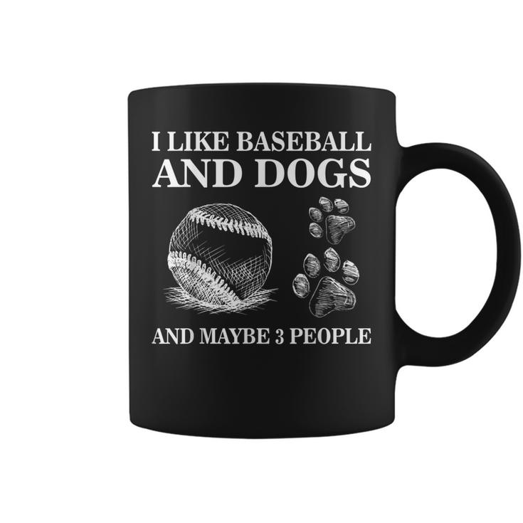 I Like Baseball And Dogs And Maybe 3 People Coffee Mug
