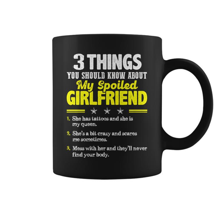 3 Things You Should Know About My Spoiled Girlfriend - Funny   Coffee Mug