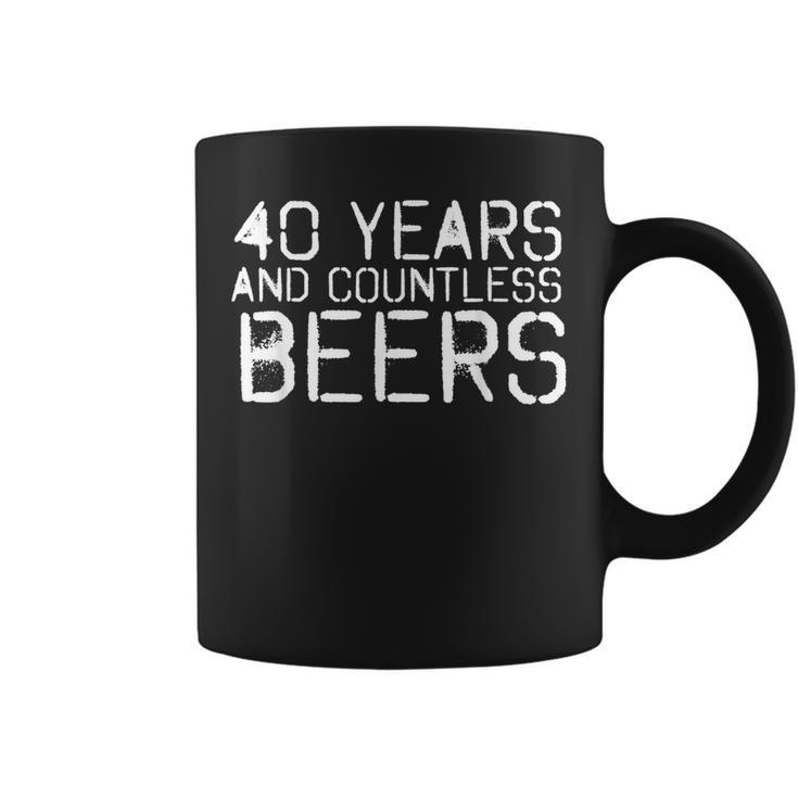 40 Years And Countless Beers Funny Drinking Gift Idea Coffee Mug