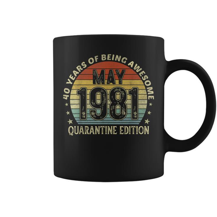 40 Years Old Birthday May 1981 40Th Birthday Quarantine Coffee Mug