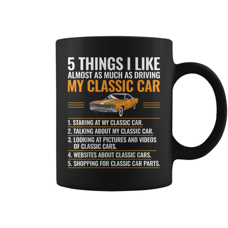 5 Things I Like Classic Car Enthusiast Old Car Lover Guy  Coffee Mug