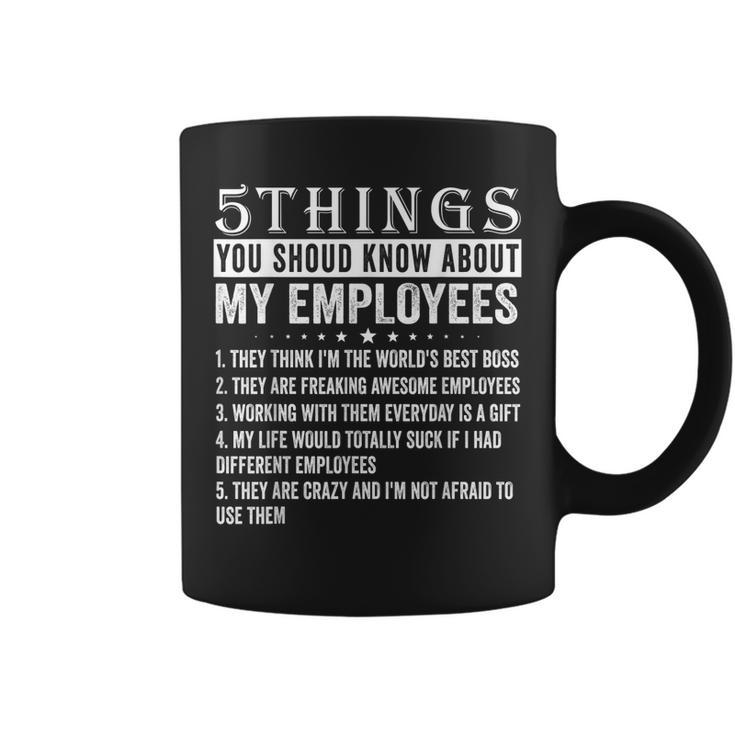 5 Things You Should Know About My Employees Funny Job  Coffee Mug
