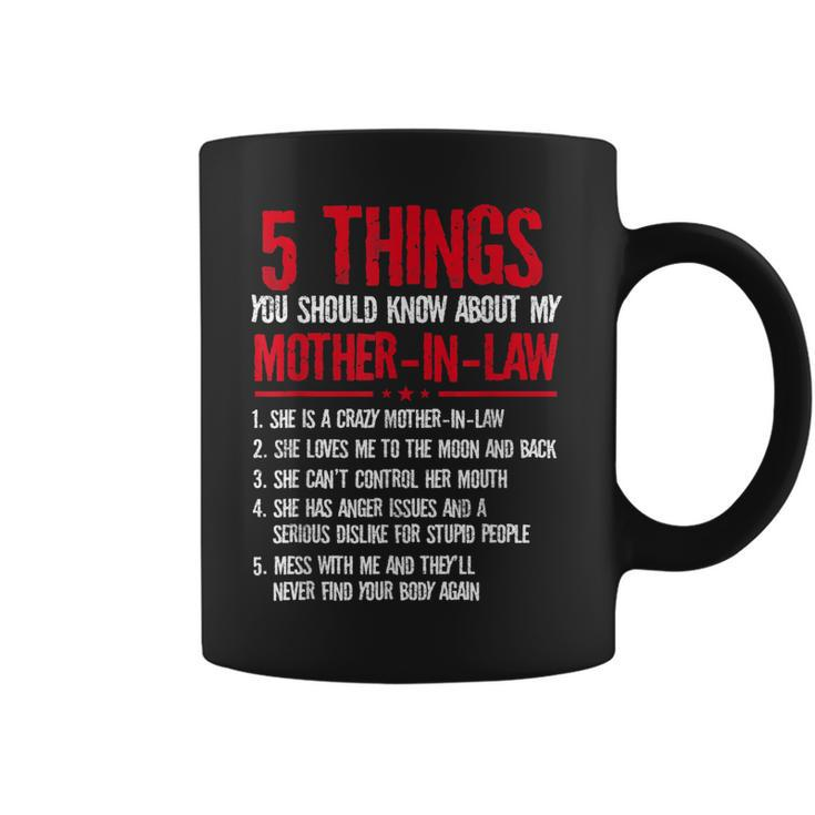 5 Things You Should Know About My Mother-In-Law  Coffee Mug