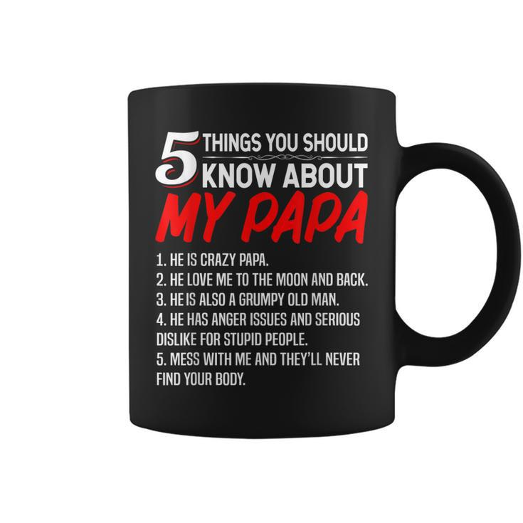 5 Things You Should Know About My Papa - Fathers Day  Coffee Mug