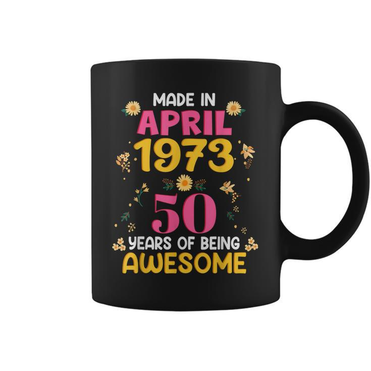 50 Years Old Women Made In April 1973 Birthday Gifts  Coffee Mug