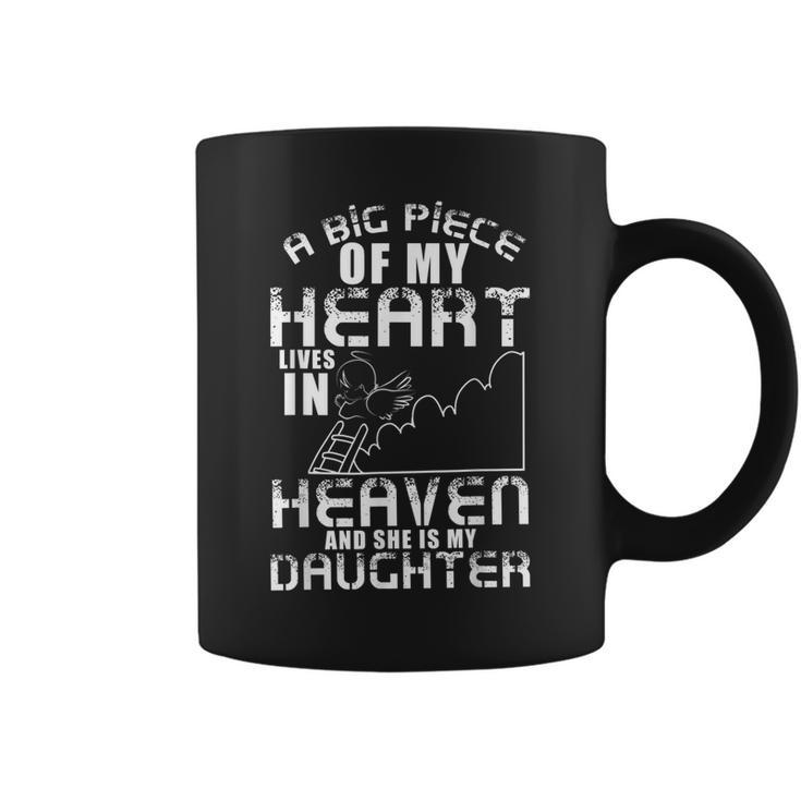 A Big Piece Of My Heart Lives In Heaven She Is My Daughter Coffee Mug
