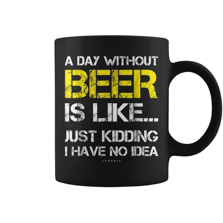 A Day Without Beer - Funny Beer Lover Gift Tee Shirts Coffee Mug