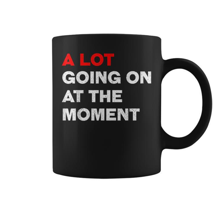 A Lot Going On At The Moment  Coffee Mug