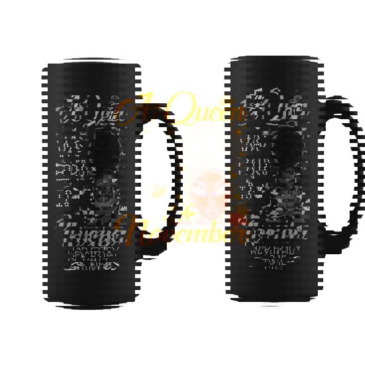 A Queen Was Born In November Happy Birthday To Me Coffee Mug