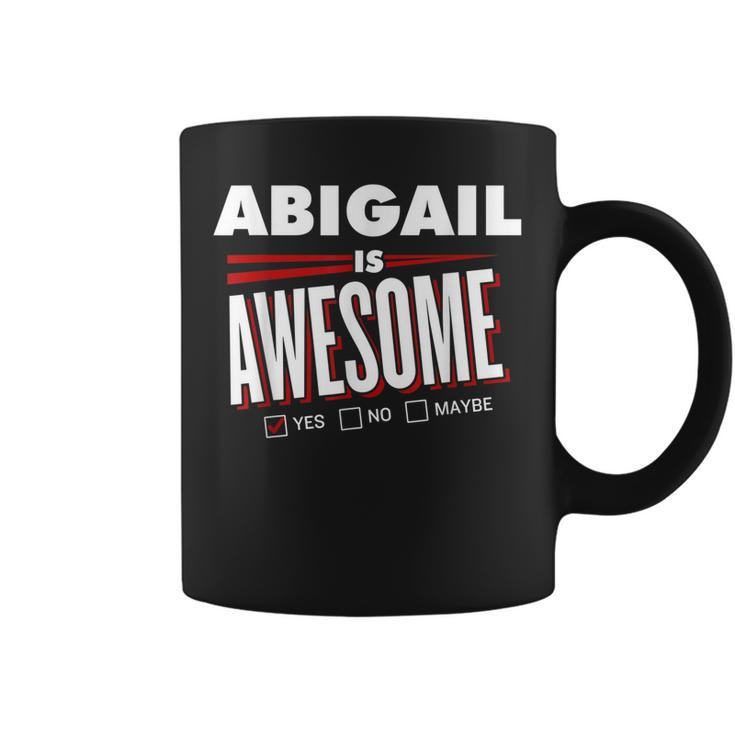 Abigail Is Awesome Family Friend Name Funny Gift Coffee Mug
