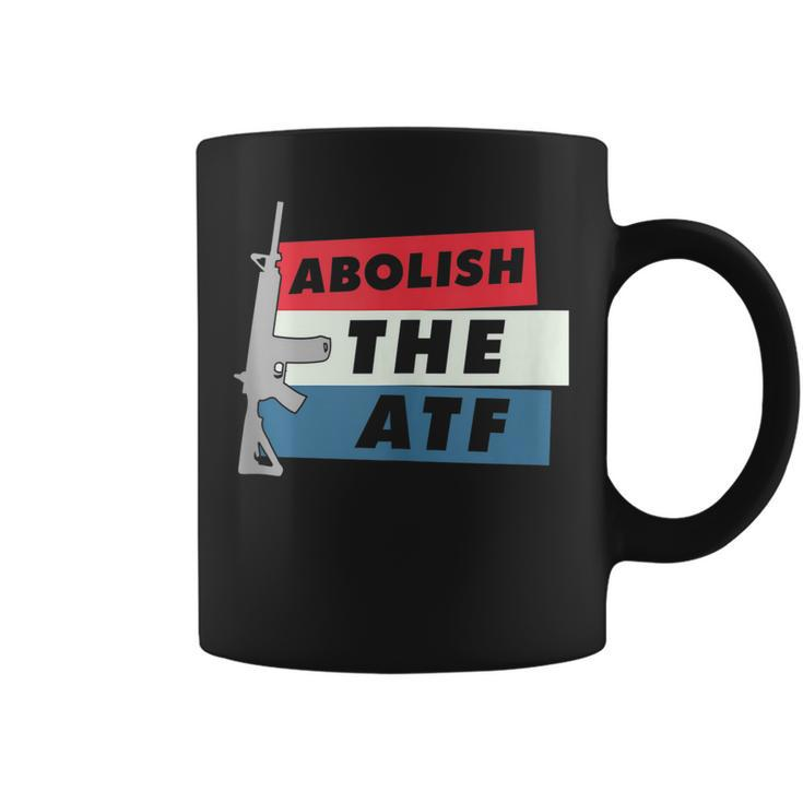 Abolish The Atf - 2A 2Nd Amendment Pro Gun  Coffee Mug