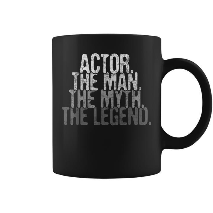 Actor The Man Myth Legend Drama Acting Lover Theater Coffee Mug