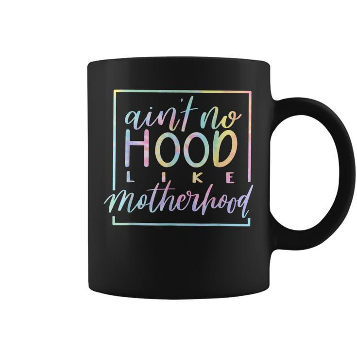 Aint No Hood Like A Motherhood Mom Life Tie Dye  Coffee Mug