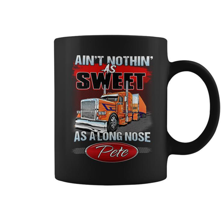 Aint Nothin As Sweet As Along Nose Pete Coffee Mug