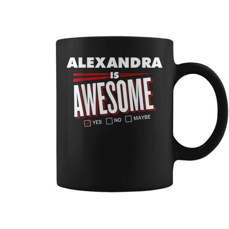 Alexandra Is Awesome Family Friend Name Funny Gift Coffee Mug
