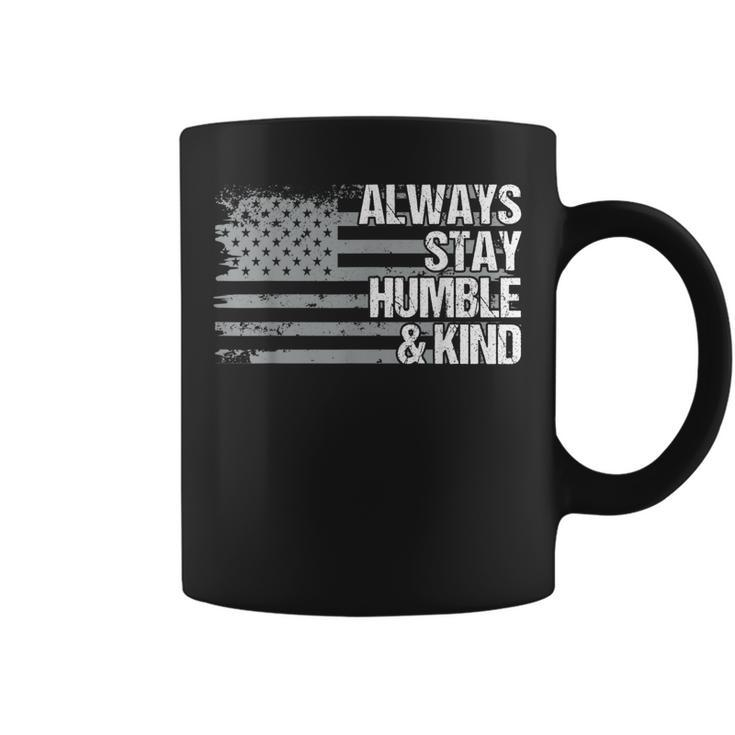Always Stay Humble And Kind Mens Womens Dad Grandpa Us Flag  Coffee Mug