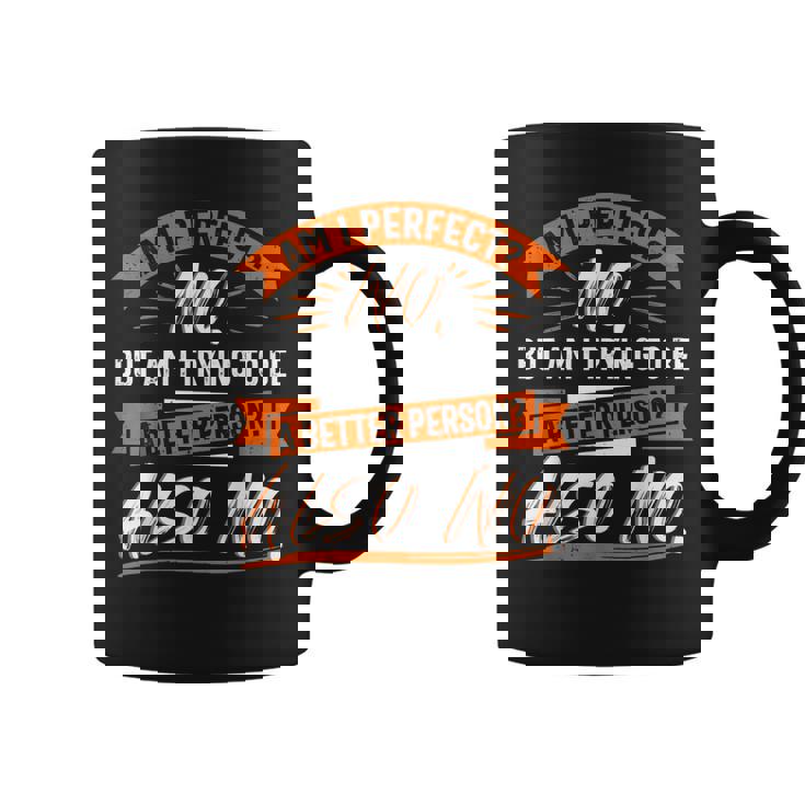 Am I Perfect  Sarcastic Humor  Funny Antisocial  Coffee Mug
