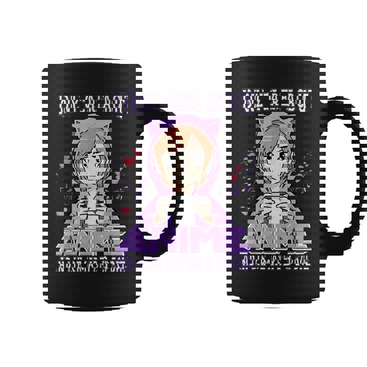 Anime Girl I Only Care About Anime And Like Maybe 3 People Coffee Mug