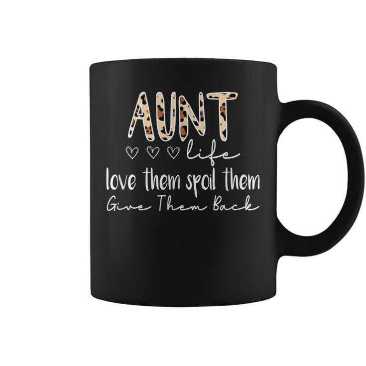 Aunt Life Love Them Spoil Them Give Them Back Aunt Quote  Coffee Mug