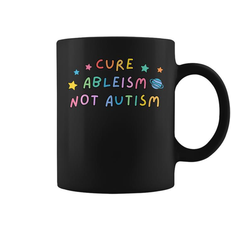 Autism Awareness  Cure Ableism Not Autism  Coffee Mug