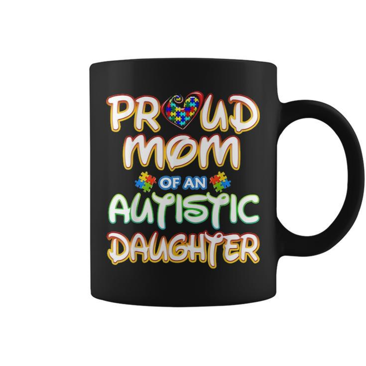 Autism Awareness Family Proud Mom Of Autistic Daughter 2977 Coffee Mug