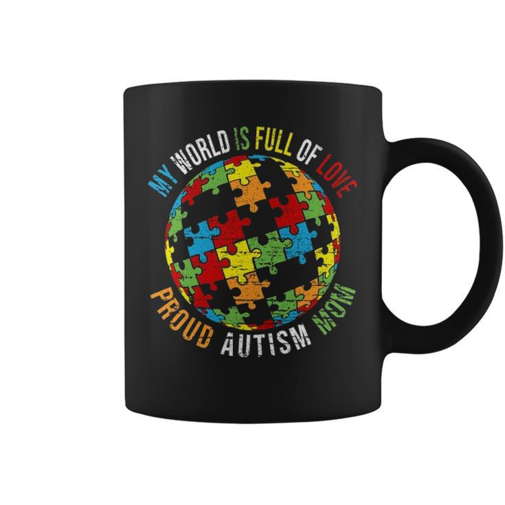 Autism Awareness My World Is Full Of Love Proud Autism Mom Coffee Mug