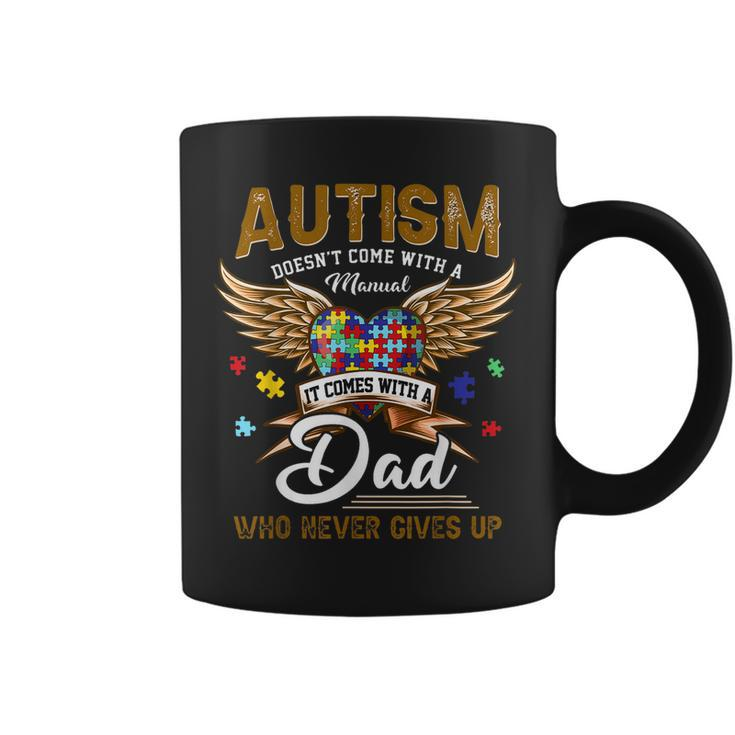 Autism Dad Doesnt Come With A Manual Autism Awarenes Coffee Mug