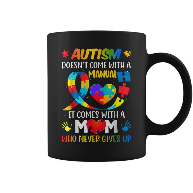 Autism Mom Doesnt Come With A Manual Women Autism Awarenes  Coffee Mug