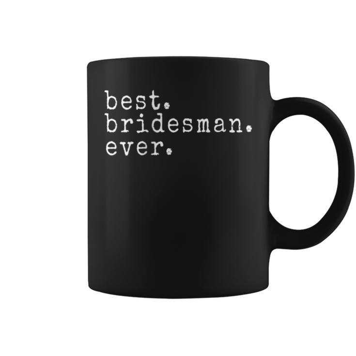 Awesome Best Bridesman Ever Funny Meme Gift Coffee Mug