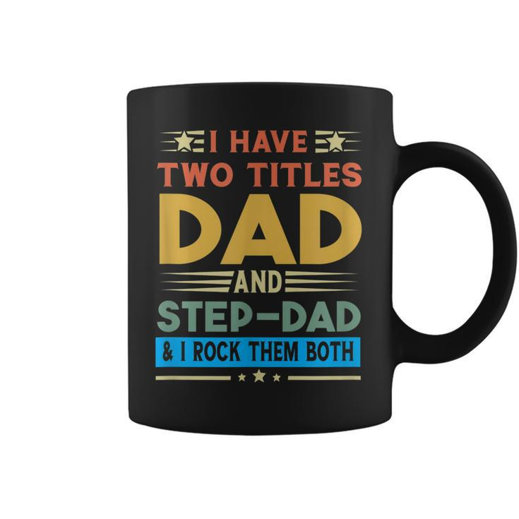 Awesome Dad  I Have Two Titles Dad And Step-Dad Men  Coffee Mug