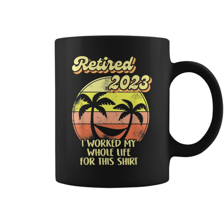 Awesome Retired 2023 I Worked My Whole Life Women Men Coffee Mug