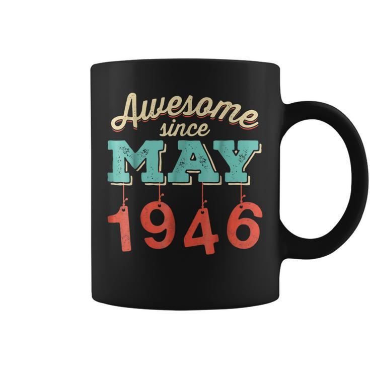 Awesome Since May 1946 Awesome 72Nd Birthday GiftCoffee Mug