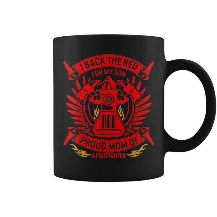 Back The Red For My Son Proud Mom Of Firefighter Mothers Day 3069 Coffee Mug