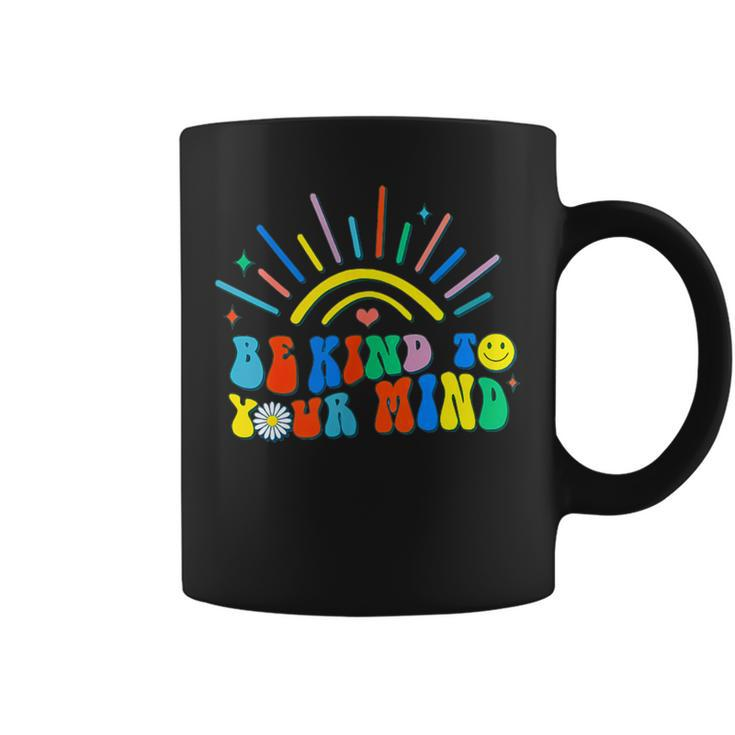 Be Kind To Your Mind Groovy Mental Health Matters On Back  Coffee Mug
