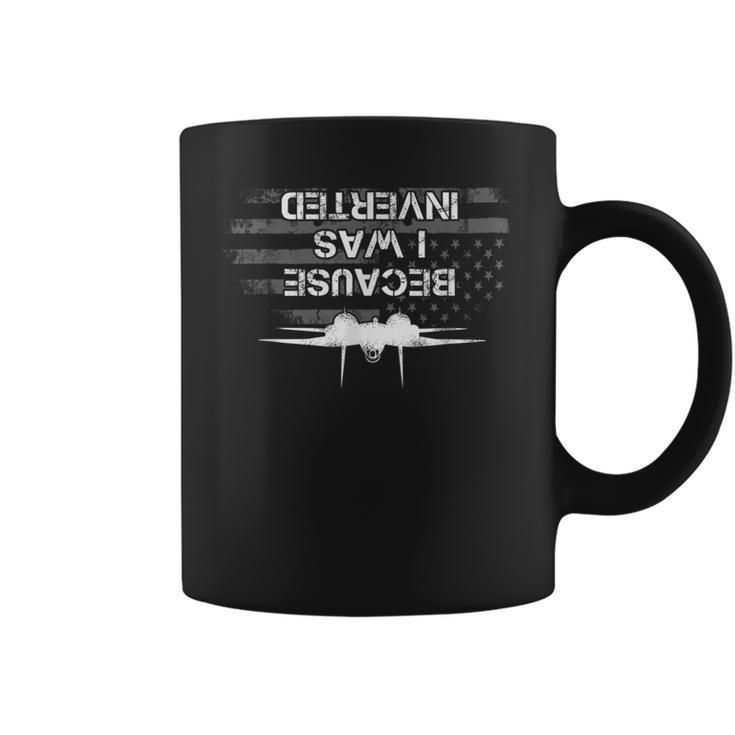 Because I Was Inverted  Navy F-14 Fighter Jet  Coffee Mug